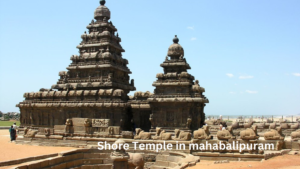 Shore Temple in mahabalipuram